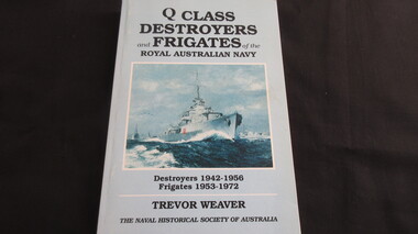 Book, Trevor Weaver, Q Class Destroyers and Frigates of the Royal Australian Navy, 1994