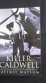 Book, Jeffrey Watson, Killer Caldwell, Australia's Greatest Fighter Pilot, 2006