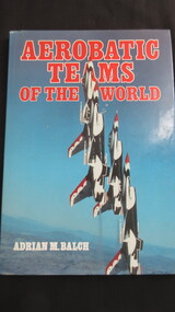 Book, Adrian M Balch, Aerobatic Teams of the World, 1986