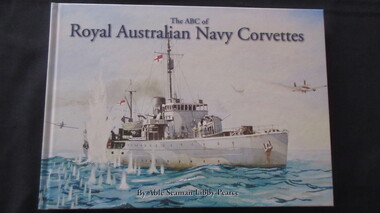 Book, Able Seaman Libby Pearce, The ABC of Royal Australian Navy Corvettes, 2019