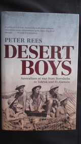 Book, Peter Rees, DESERT BOYS / Australians at War from Beersheba to Tobruk and El Alamein, 2011