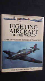 Book, Michael Sharpe & Chris Chant, Fighting Aircraft of the World, 2004