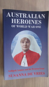 Book, Susanna De Vries, Australian Heroines of World War one, 2013