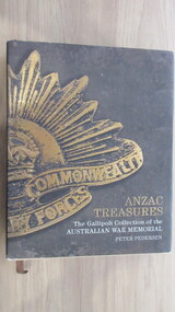 Book, Peter Pederson, ANZAC TREASURES, The Gallipoli Collection of the Australian War Memorial, 2014