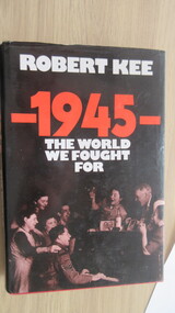 Book, Robert Kee, 1945 The World we Fought for, 1985