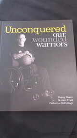 Book, Denny Neave et al, Unconquered - Our Wounded Heroes