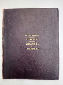 Administrative record - City of Bendigo By-Law No. 31: Regulations Etc. or Buildings Etc, 1916