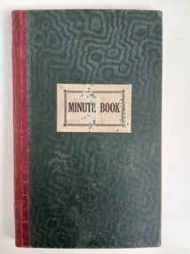 Administrative record - Independent Order of Rechabites, Cobden Tent, California Gully Minute Book 1934-1978, IOR Cobden Tent Minute Book, 1934-1978, 1934