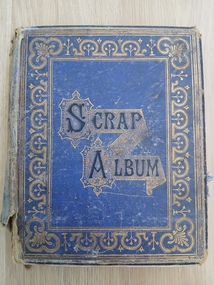 Album (item) - Mrs Winnie Marks (nee Leech) Scrapbook 1879-ca1917, 1879 to ca 1917