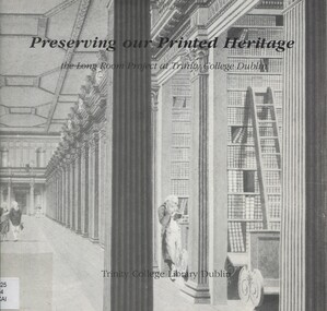 Book, Preserving our printed heritage: the Long Room Project at Trinity College Dublin, c1988