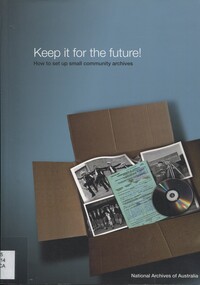Book, Keep it for the future - how to set up small community archives, 2007