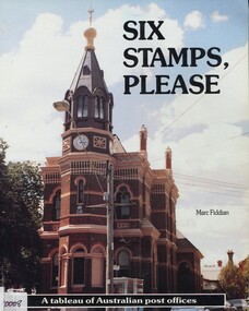 Book, Marc Fiddian, Six stamps please: a tableau of Australian post offices, 1989