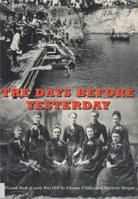 Book, The days before yesterday: a picture book of early Box Hill, 1993