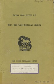 Book, Papers read before the Box Hill Historical Society: together with research notes and contributed items, Vol. III, 1971-1973, 1973