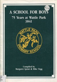 Book, A school for boys: 75 years at Wattle Park 3841, 1989