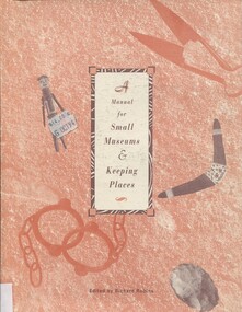 Book, A manual for small museums and keeping places, 1992
