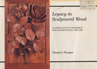 Book, Legacy in sculptured wood: an appreciation of the work of John Kendrick Blogg, 1851-1936, 1993