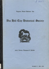 Book, Papers read before the Box Hill City Historical Society and some research notes Vol. IV 1974 - 1975, 1975
