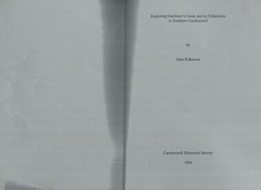Book, Exploring Gardiner's Creek and its tributaries in southern Camberwell, 1994