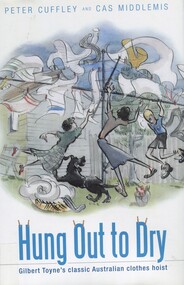 Book, Hung out to dry: Gilbert Toyne's classic Australian clothes hoist, 2009