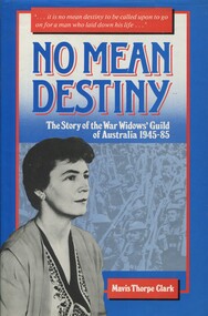Book, No Mean Destiny : The Story of the War Widows' Guild of Australia 1945-85, 1986