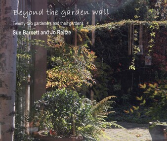 book, Beyond the garden wall: twenty-two gardeners and their gardens, 2008