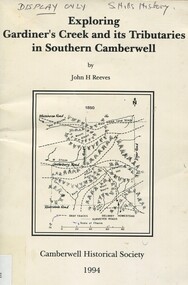 Book, Exploring Gardiner's Creek and its tributaries in southern Camberwell, 1994