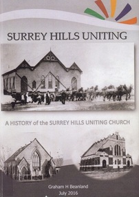 Book, Surrey Hills Uniting : a history of the Surrey Hills Uniting Church, Jul-16