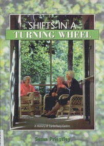 Book, Shifts in a turning wheel; history of Canterbury Centre, 1998