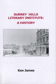Book, Ken James, Surrey Hills Literary Institute : a history, 2015