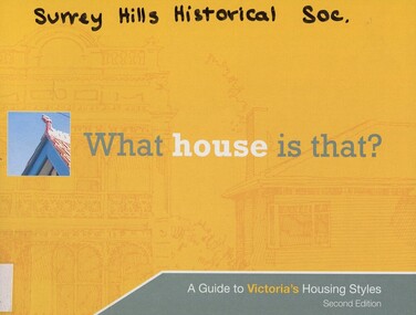 Book, What house is that?: a guide to Victoria's housing styles, 2007