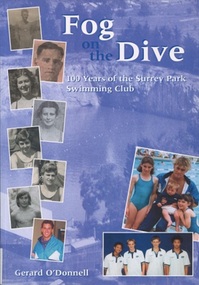 Book, Fog on the Dive: 100 years of the Surrey Park Swimming Club, 2004