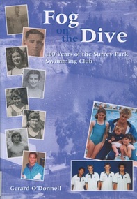 Book, Fog on the Dive: 100 years of the Surrey Park Swimming Club, 2004