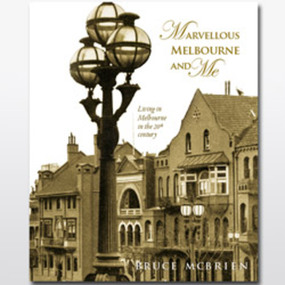 Book, Bruce McBrien, Marvellous Melbourne and Me, 2010