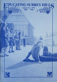 Book, Educating Surrey Hills - School No 2778, 1886-1986, 1986