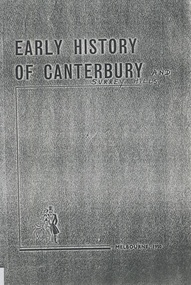 Book, Early history of Canterbury and District, c 1900-1930s