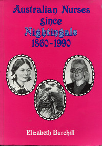 Book - Australian Nurses since Nightingale 1860-1990