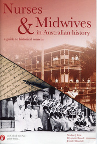 Booklet - Nurses and Midwives in Australian history: a guide to historical sources, Noeline Kyle