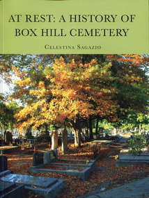 Book - At Rest: A History of Box Hill Cemetery, Celestina Sagazio