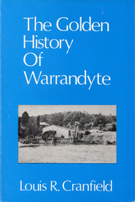 Book - The Golden History of Warrandyte, Louis R. Cranfield, 1982