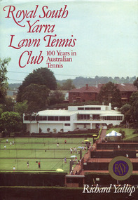 Book, Royal South Yarra Lawn Tennis Club: 100 Years in Australian Tennis, 1984