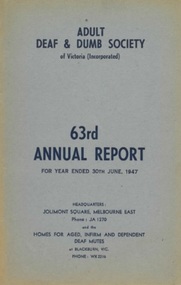 Annual Report, 63rd Report of the Adult Deaf and Dumb Society of Victoria 1947