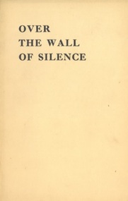 Annual Report, Over the Wall of Silence - 67th Report of the Adult and Dumb Society of Victoria 1951