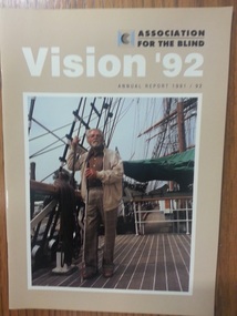 Annual Report, Vision '92 Association for the Blind Annual Report 1991/92