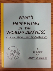 Report, What's Happening in the World of Deafness - Recent Trends and Developments