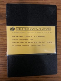 Video Cassette, "Don Lane Show" Extract (G.T.V. 9 Melbourne) Thursday 4th November 1982 and Victorian School for Deaf Children "Sign Choir" singing the "Rainbow Connection" from the Muppet Show