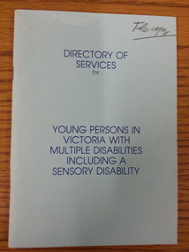 Booklet, Directory of Services for Young Persons in Victoria with Multiple Disabilities Including A Sensory Disability