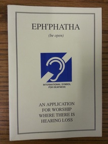 Booklet, Eph'phatha (be open) An Application For Worship Where There Is Hearing Loss