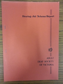 Booklet, Adult Deaf Society of Victoria,Hearing-Aid Scheme Report