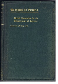 Reference Book, Albert J. Mullett, Government Printer, Melbourne, Handbook to Victoria- British Association for the Advancement of Science, CIRCA 1914